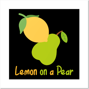 Lemon on a pear. Funny Punny puns. Fruit lovers Posters and Art